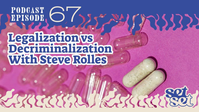 Legalization vs Decriminalization With Steve Rolles - SetSet