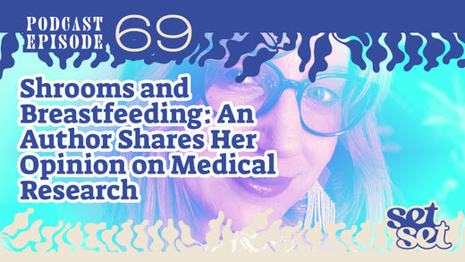 Shrooms and Breastfeeding: An Author Shares Her Opinion on Medical Research