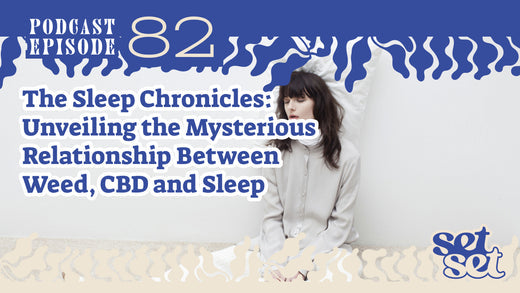 The Sleep Chronicles: Unveiling the Mysterious Relationship Between Weed, CBD and Sleep