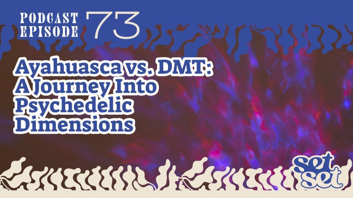 Ayahuasca vs. DMT: A Journey into Psychedelic Dimensions - SetSet