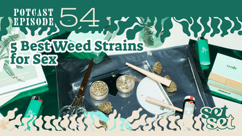 Episode 54 cover image: 5 best weed strains for sex, featuring cannabis, joints, and accessories on a table.