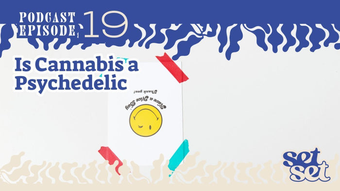 Is Cannabis a Psychedelic? Exploring the Gray Area - SetSet