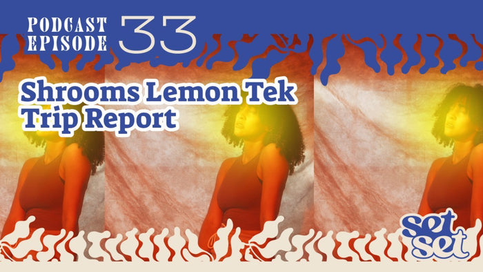 Shrooms Lemon Tek: Trip Report on Faster, Stronger Effects - SetSet