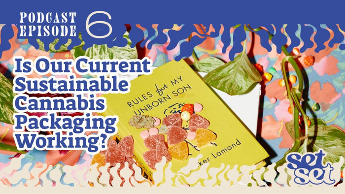 Sustainable Cannabis Packaging: Is It Really Working? - SetSet