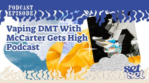 Vaping a DMT Cart, A Personal Story - SetSet