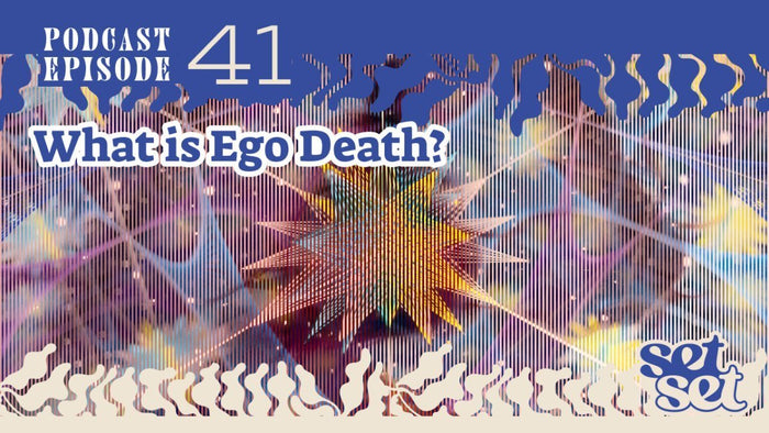 What is Ego Death? - SetSet